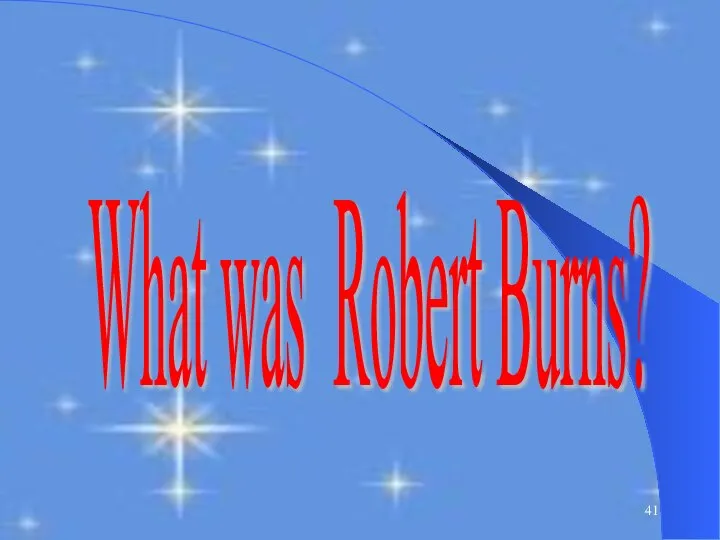 What was Robert Burns?