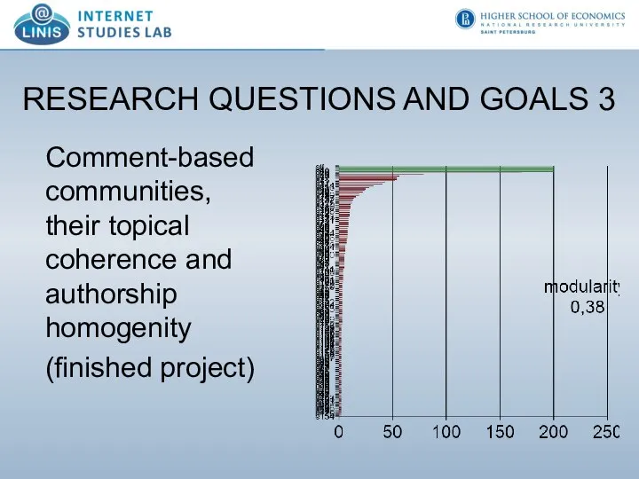 RESEARCH QUESTIONS AND GOALS 3 Comment-based communities, their topical coherence and authorship homogenity (finished project)