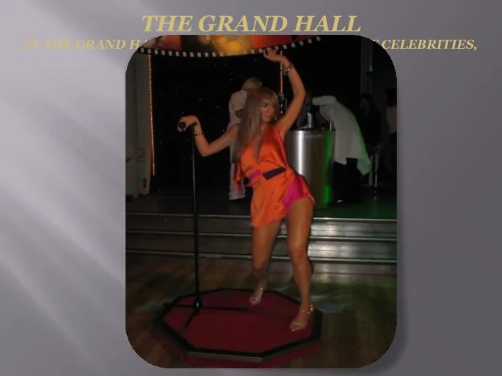 THE GRAND HALL IN THE GRAND HALL YOU WILL FIND ALL