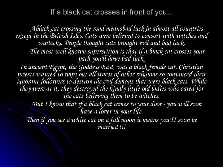 If a black cat crosses in front of you... Ablack cat
