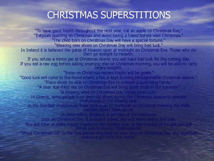 CHRISTMAS SUPERSTITIONS "To have good health throughout the next year, eat