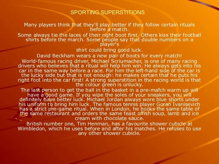SPORTING SUPERSTITIONS Many players think that they'll play better if they