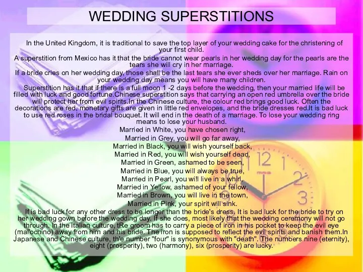 WEDDING SUPERSTITIONS In the United Kingdom, it is traditional to save