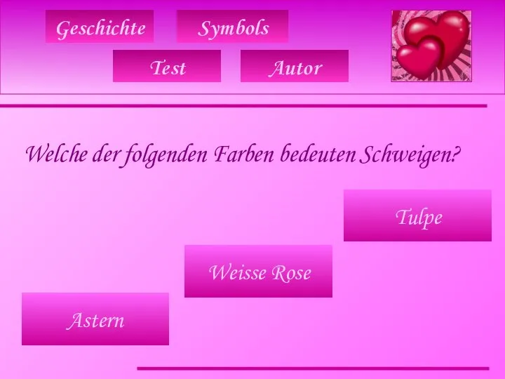 Geschichte Symbols Welche der folgenden Farben bedeuten Schweigen? Tulpe Weisse Rose Astern Test Autor