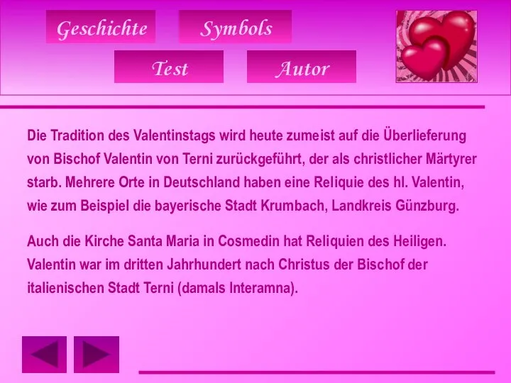 Geschichte Symbols Die Tradition des Valentinstags wird heute zumeist auf die