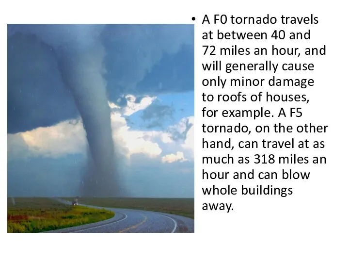 A F0 tornado travels at between 40 and 72 miles an