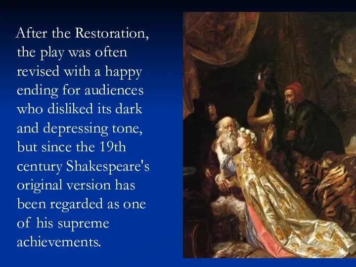 After the Restoration, the play was often revised with a happy