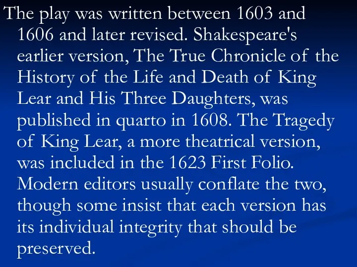 The play was written between 1603 and 1606 and later revised.