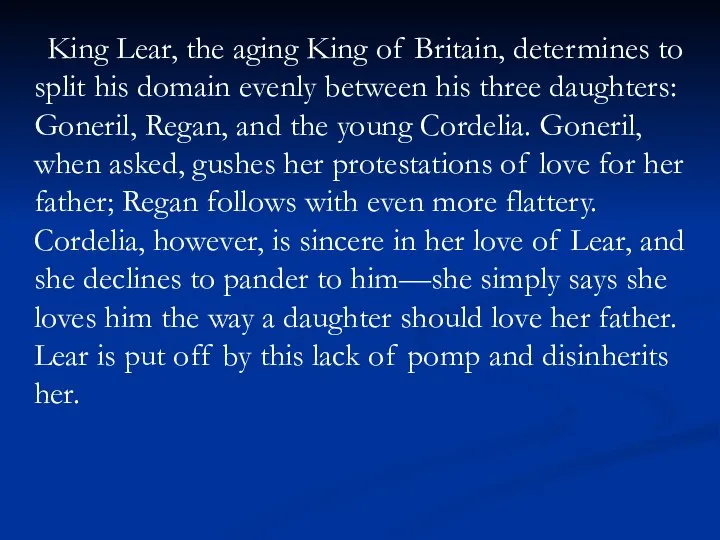 King Lear, the aging King of Britain, determines to split his
