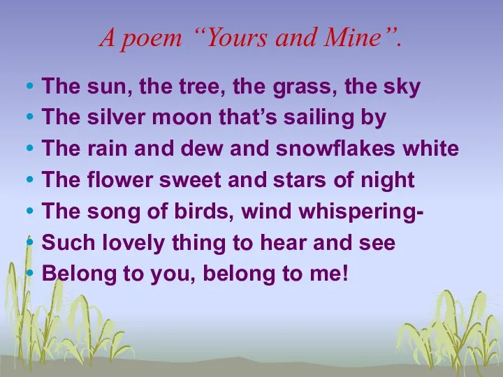 A poem “Yours and Mine”. The sun, the tree, the grass,