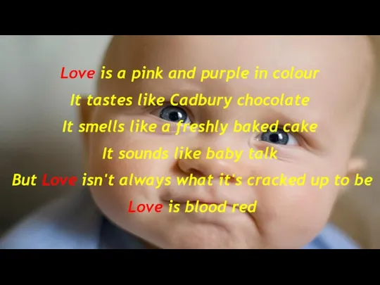 Love is a pink and purple in colour It tastes like