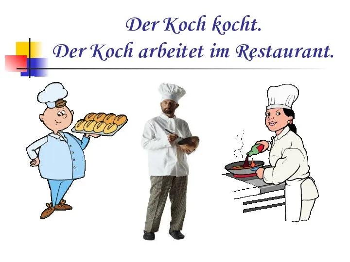 Der Koch kocht. Der Koch arbeitet im Restaurant.