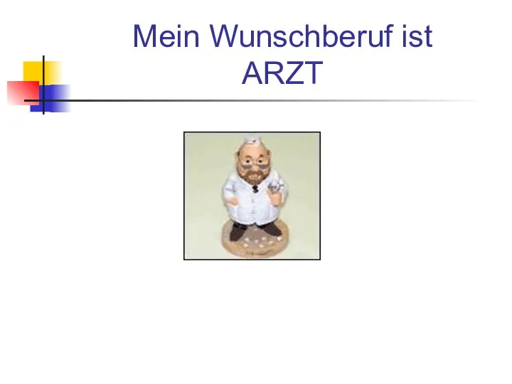 Mein Wunschberuf ist ARZT