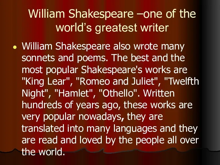 William Shakespeare –one of the world’s greatest writer William Shakespeare also