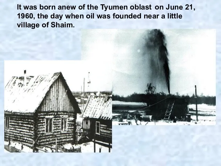 It was born anew of the Tyumen oblast on June 21,