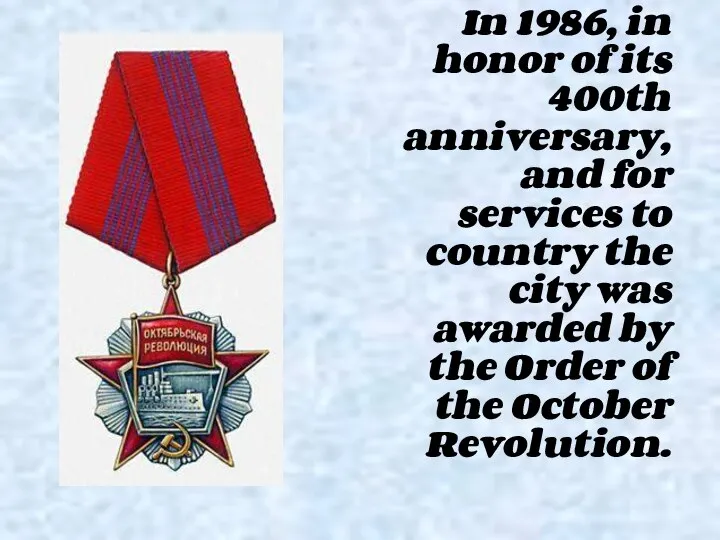 In 1986, in honor of its 400th anniversary, and for services