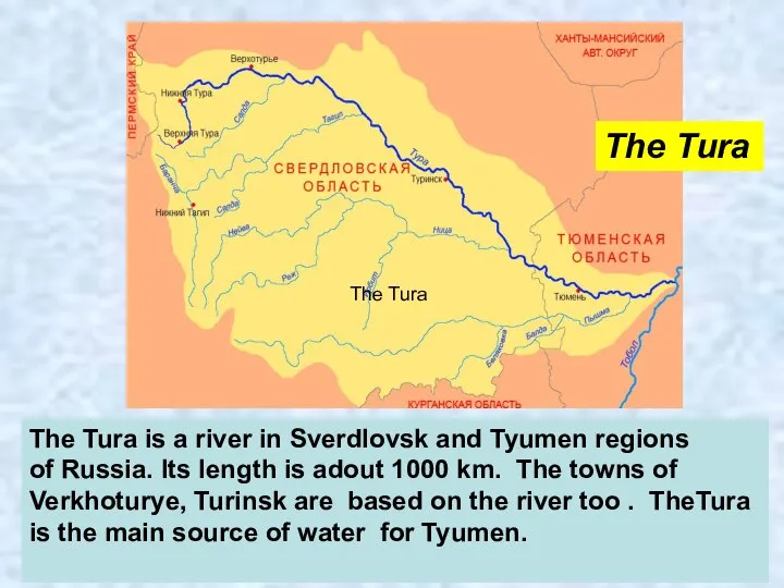 The Tura is a river in Sverdlovsk and Tyumen regions of