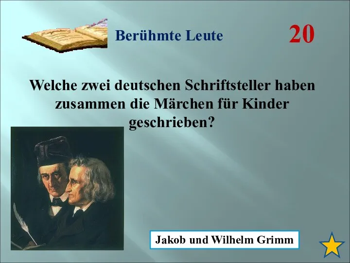 Berühmte Leute 20 Welche zwei deutschen Schriftsteller haben zusammen die Märchen