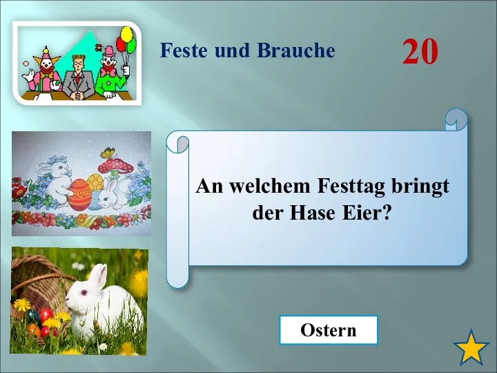 Feste und Brauche 20 An welchem Festtag bringt der Hase Eier? Ostern