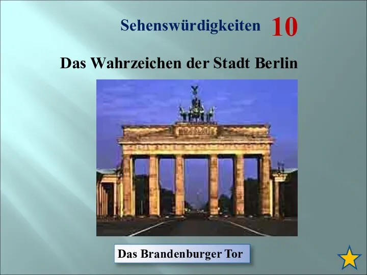 Sehenswürdigkeiten 10 Das Wahrzeichen der Stadt Berlin Das Brandenburger Tor