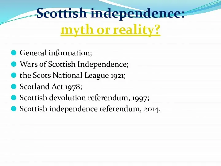 Scottish independence: myth or reality? General information; Wars of Scottish Independence;