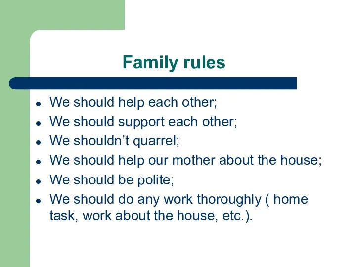 Family rules We should help each other; We should support each