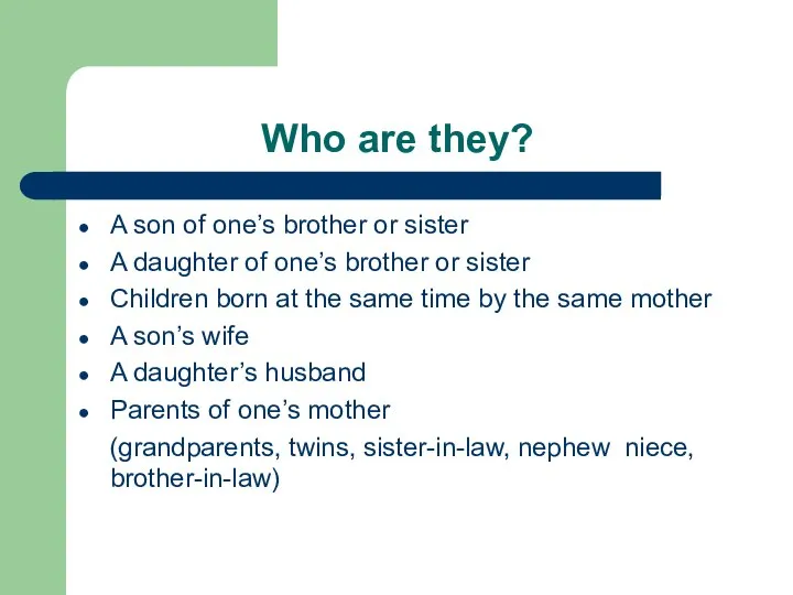 Who are they? A son of one’s brother or sister A