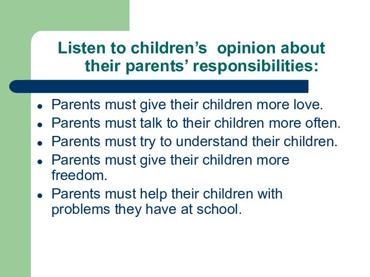 Listen to children’s opinion about their parents’ responsibilities: Parents must give