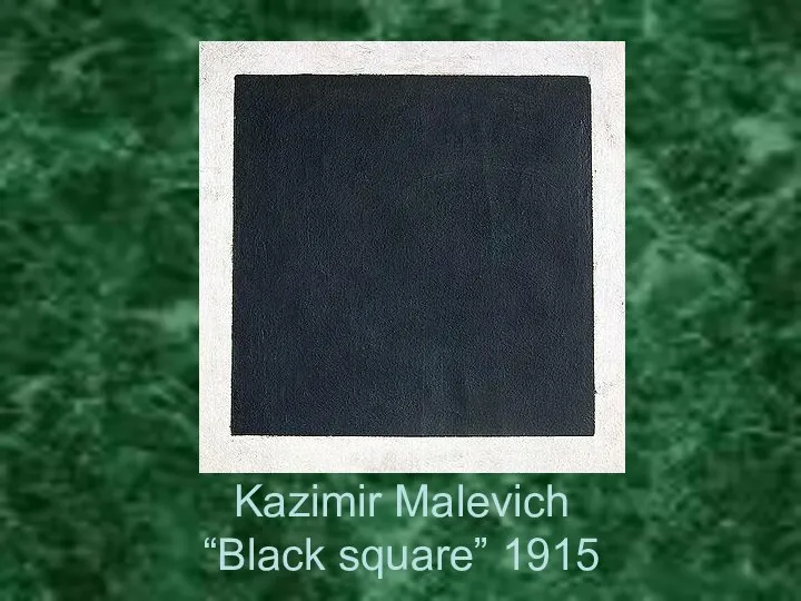 Kazimir Malevich “Black square” 1915