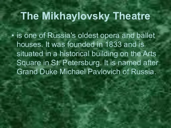 The Mikhaylovsky Theatre is one of Russia's oldest opera and ballet