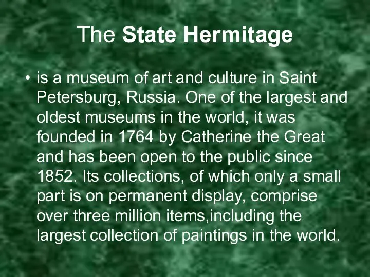 The State Hermitage is a museum of art and culture in