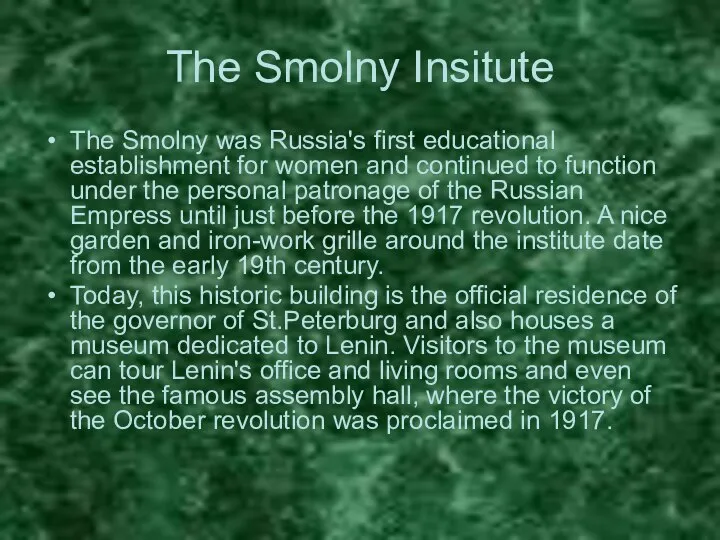 The Smolny Insitute The Smolny was Russia's first educational establishment for