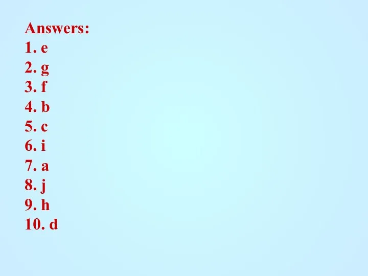 Answers: 1. e 2. g 3. f 4. b 5. c