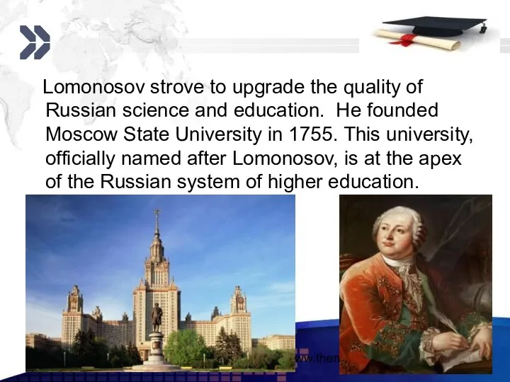 www.themegallery.com Lomonosov strove to upgrade the quality of Russian science and