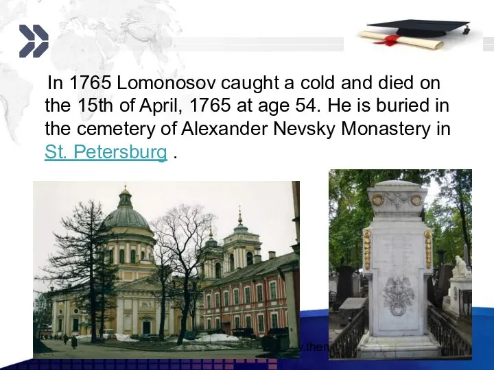 www.themegallery.com In 1765 Lomonosov caught a cold and died on the