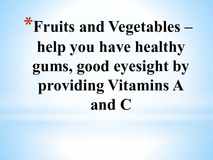 Fruits and Vegetables – help you have healthy gums, good eyesight