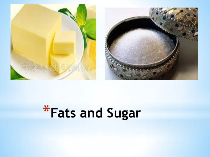 Fats and Sugar