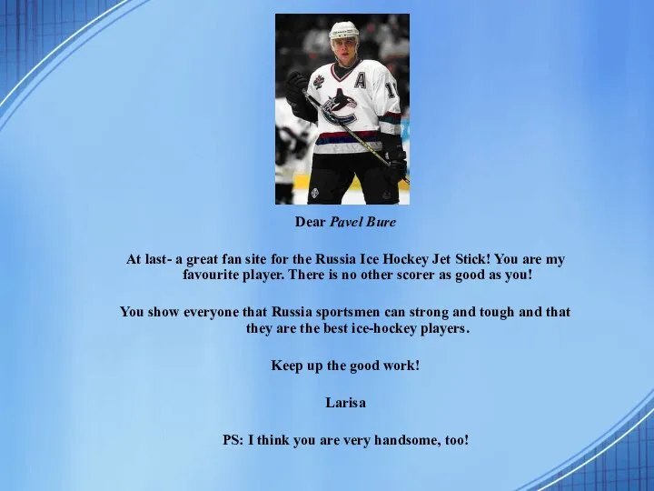 Dear Pavel Bure At last- a great fan site for the