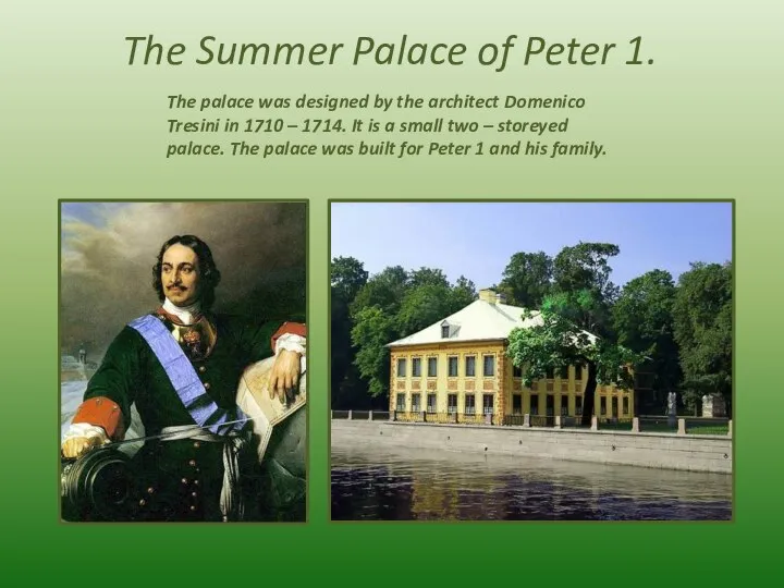 The Summer Palace of Peter 1. The palace was designed by