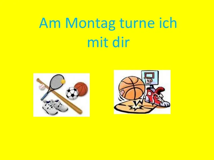 Am Montag turne ich mit dir