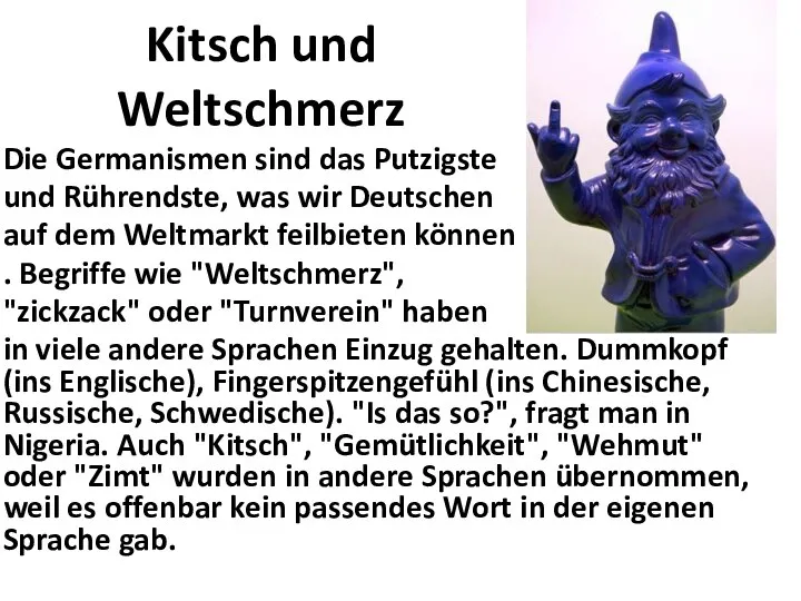 Kitsch und Weltschmerz Die Germanismen sind das Putzigste und Rührendste, was