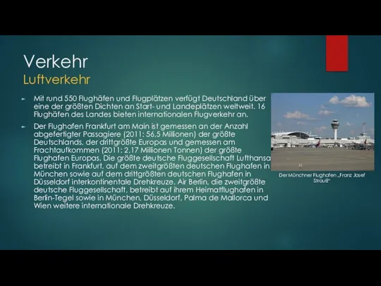 Verkehr Luftverkehr Mit rund 550 Flughäfen und Flugplätzen verfügt Deutschland über