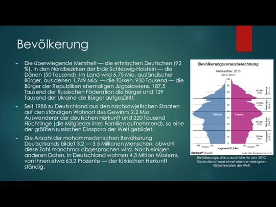 Bevölkerung Die überwiegende Mehrheit — die ethnischen Deutschen (92 %). In