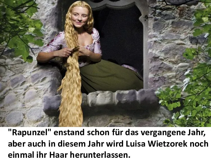 "Rapunzel" enstand schon für das vergangene Jahr, aber auch in diesem