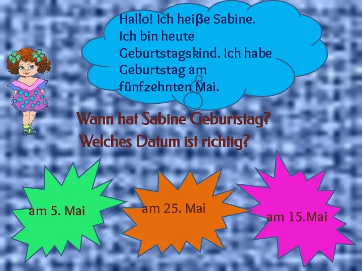 Wann hat Sabine Geburtstag? Welches Datum ist richtig? am 5. Mai