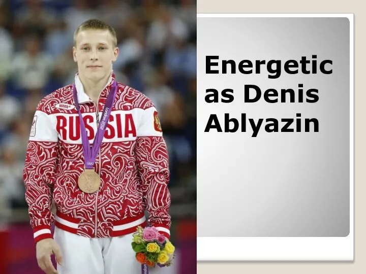 Energetic as Denis Ablyazin