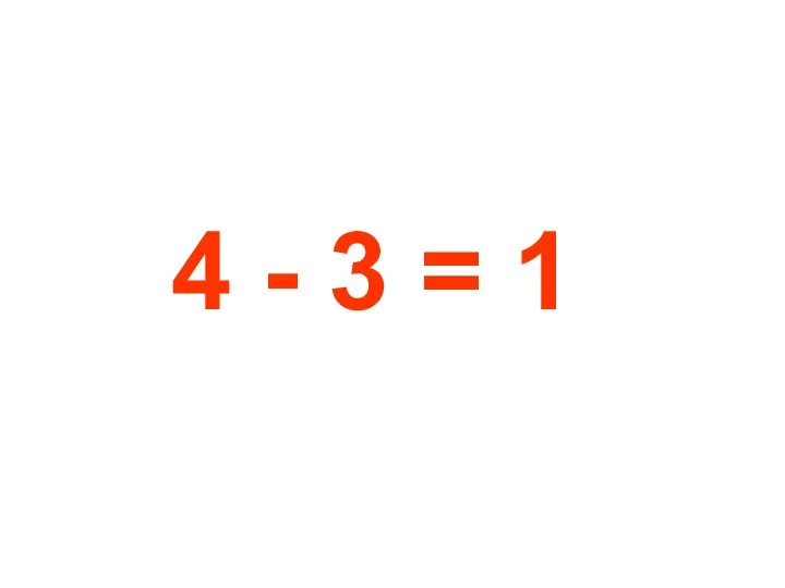 4 - 3 = 1