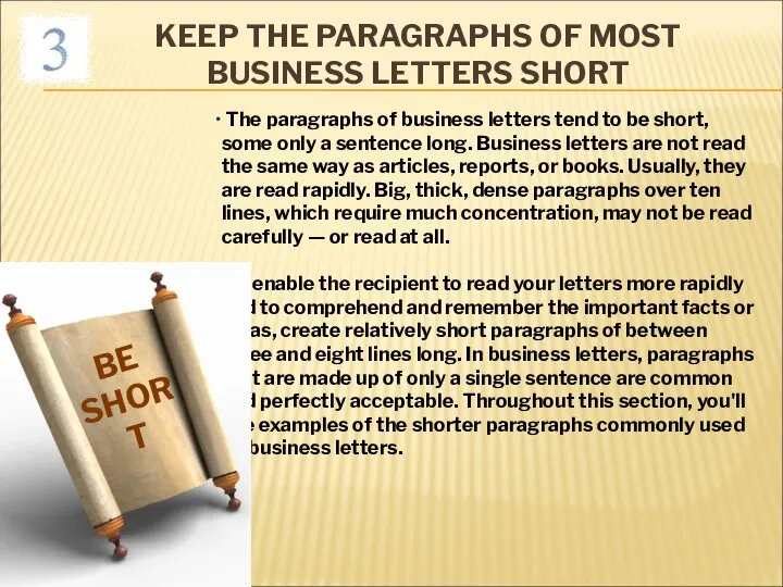 KEEP THE PARAGRAPHS OF MOST BUSINESS LETTERS SHORT The paragraphs of