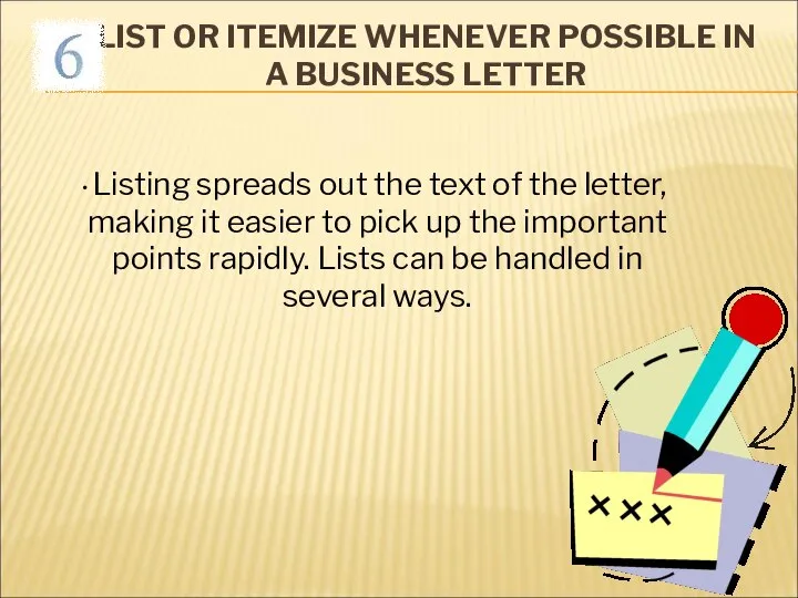 LIST OR ITEMIZE WHENEVER POSSIBLE IN A BUSINESS LETTER Listing spreads