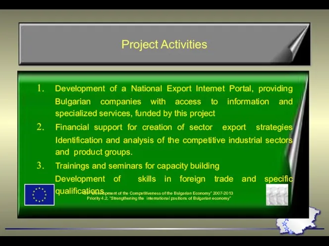 Project Activities Development of a National Export Internet Portal, providing Bulgarian